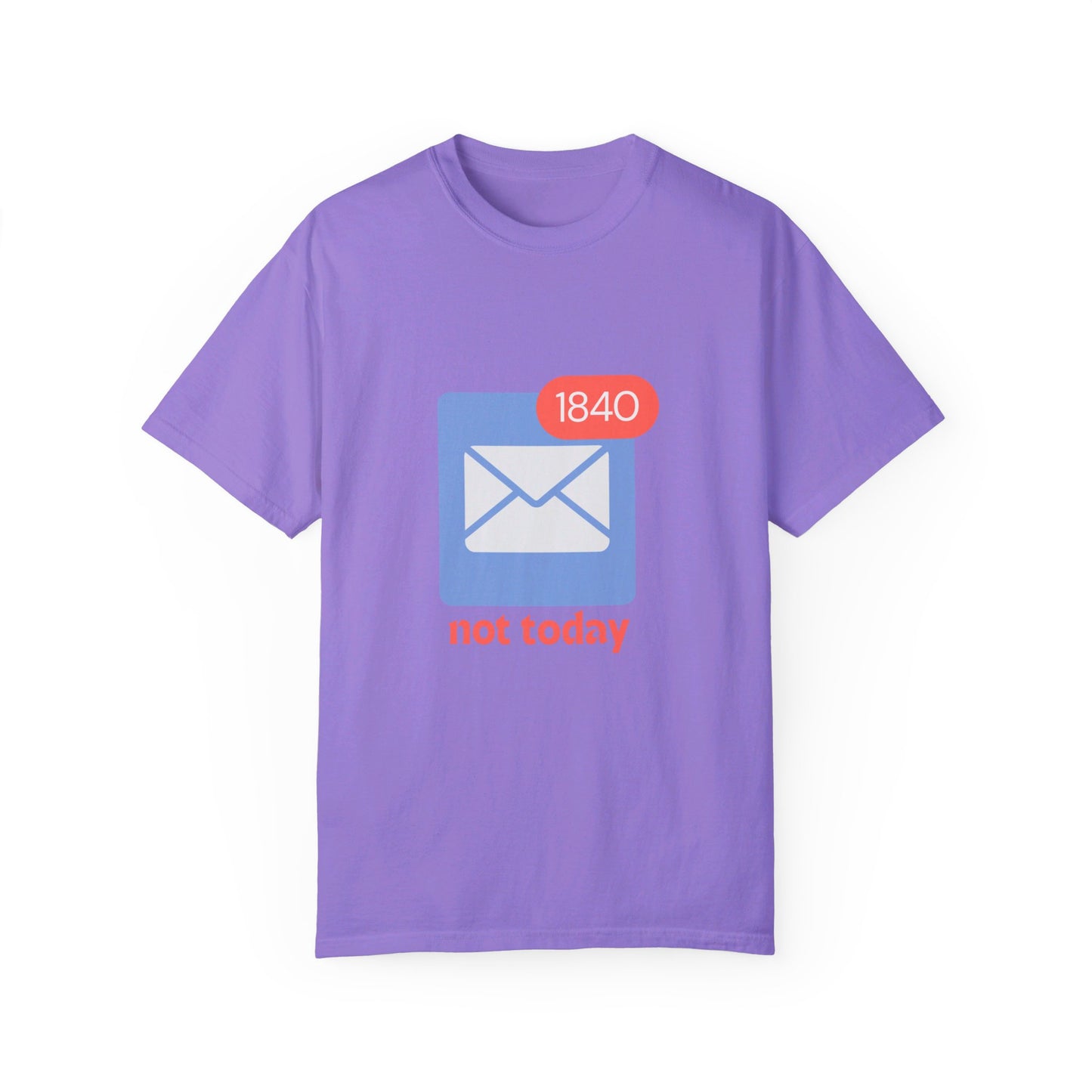 Not Today Email Notification Adult T-shirt