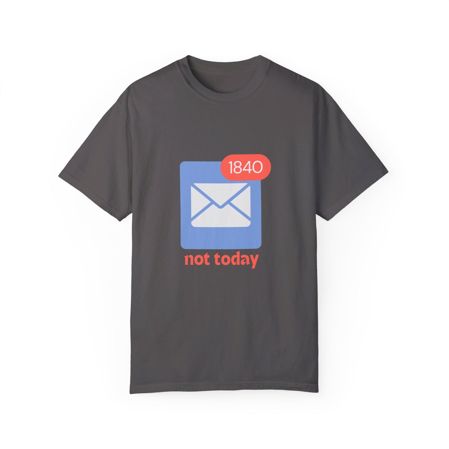 Not Today Email Notification Adult T-shirt