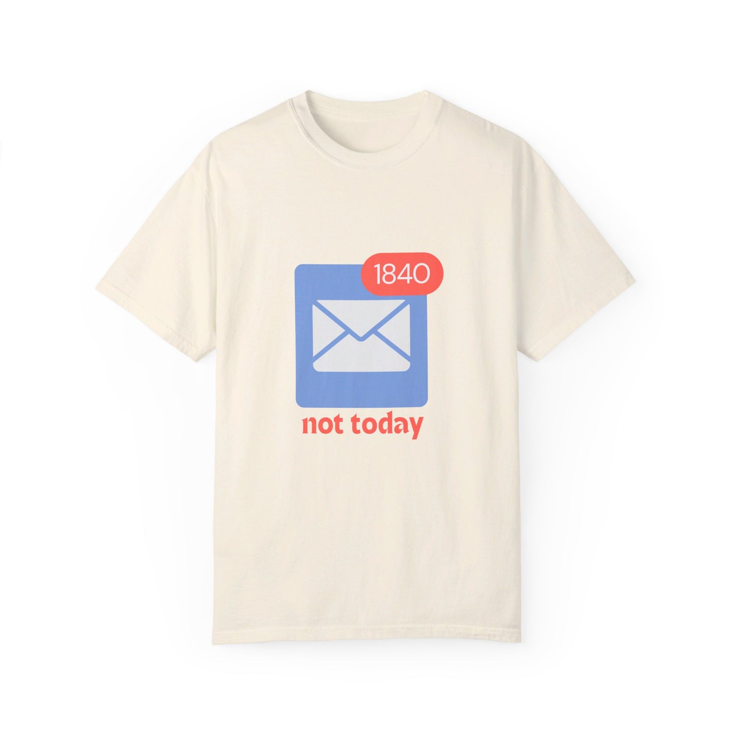 Not Today Email Notification Adult T-shirt