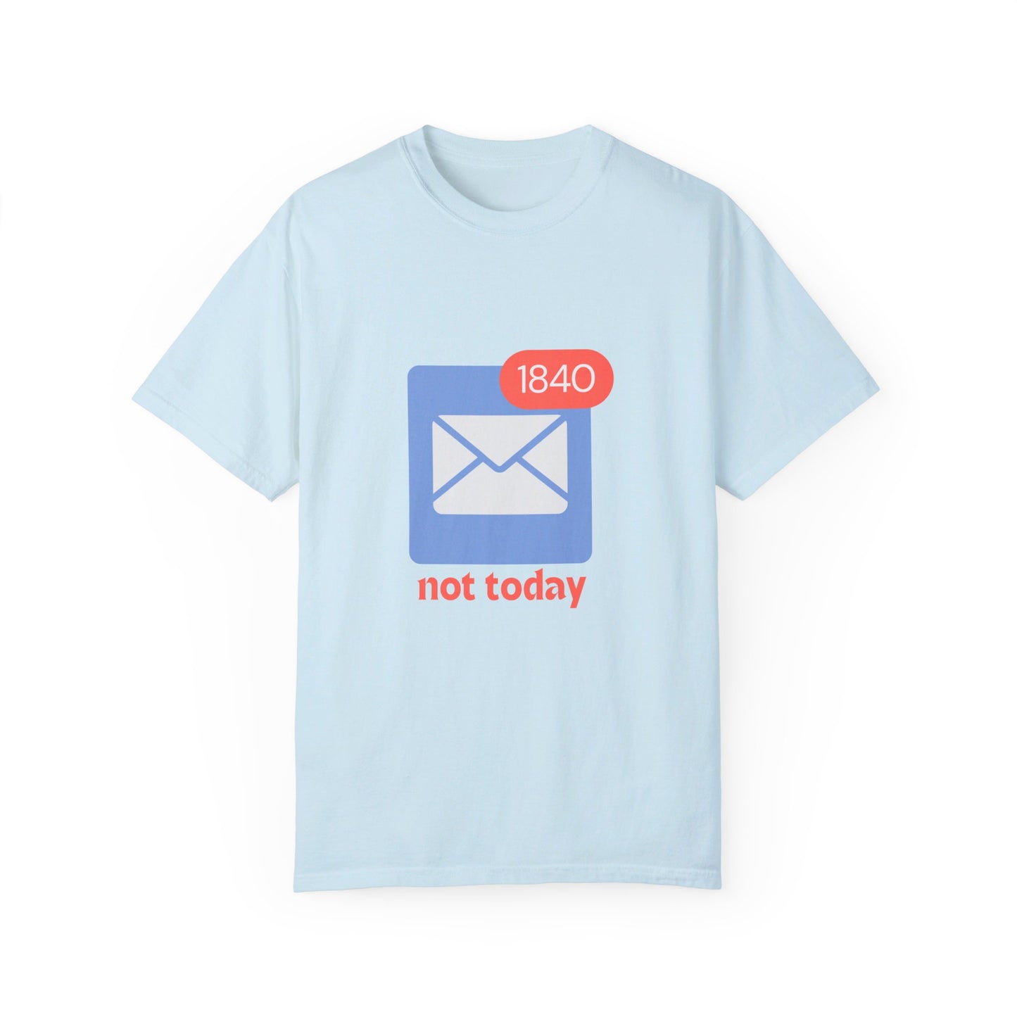 Not Today Email Notification Adult T-shirt