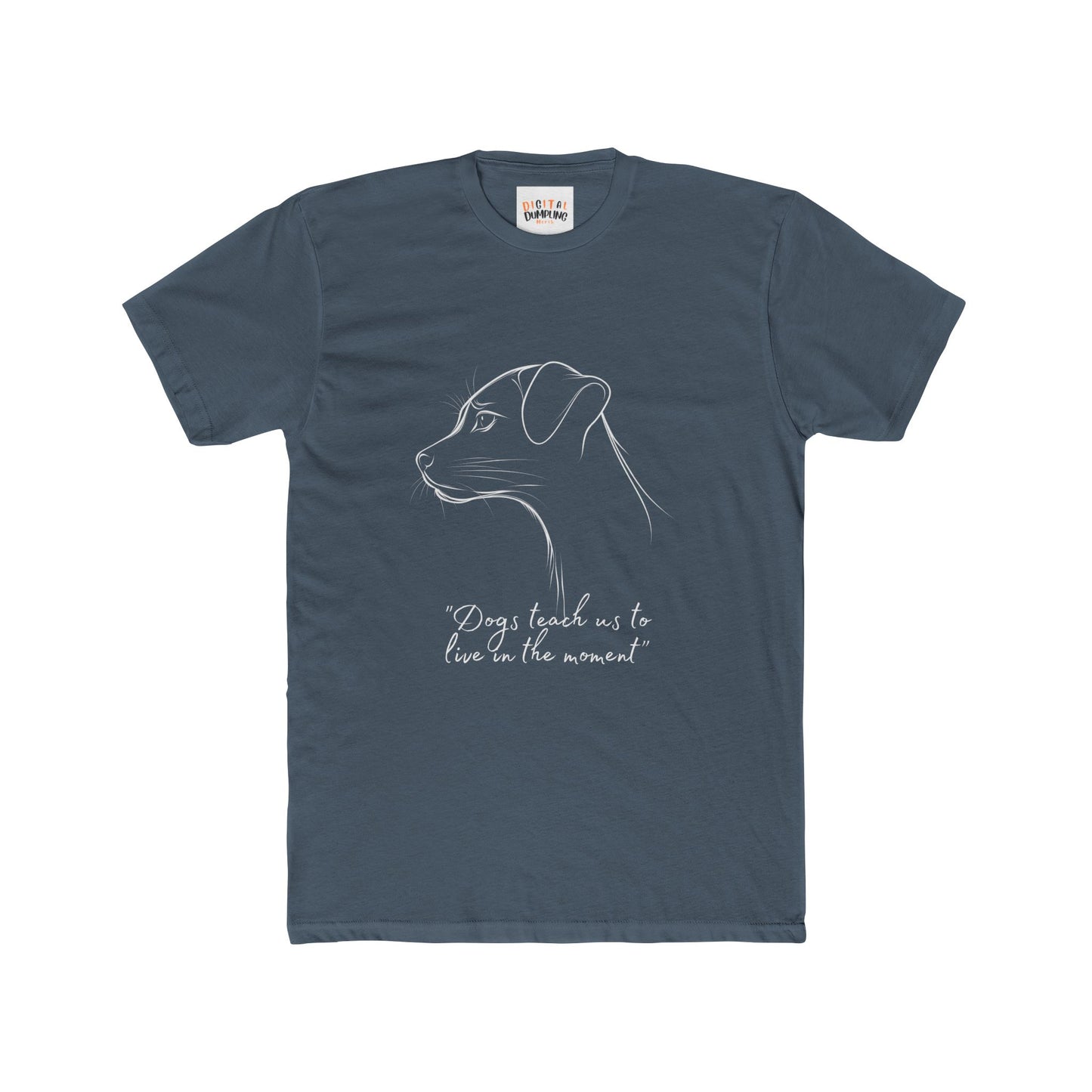 Dogs Teach Us to Live in the Moment Adult Tee