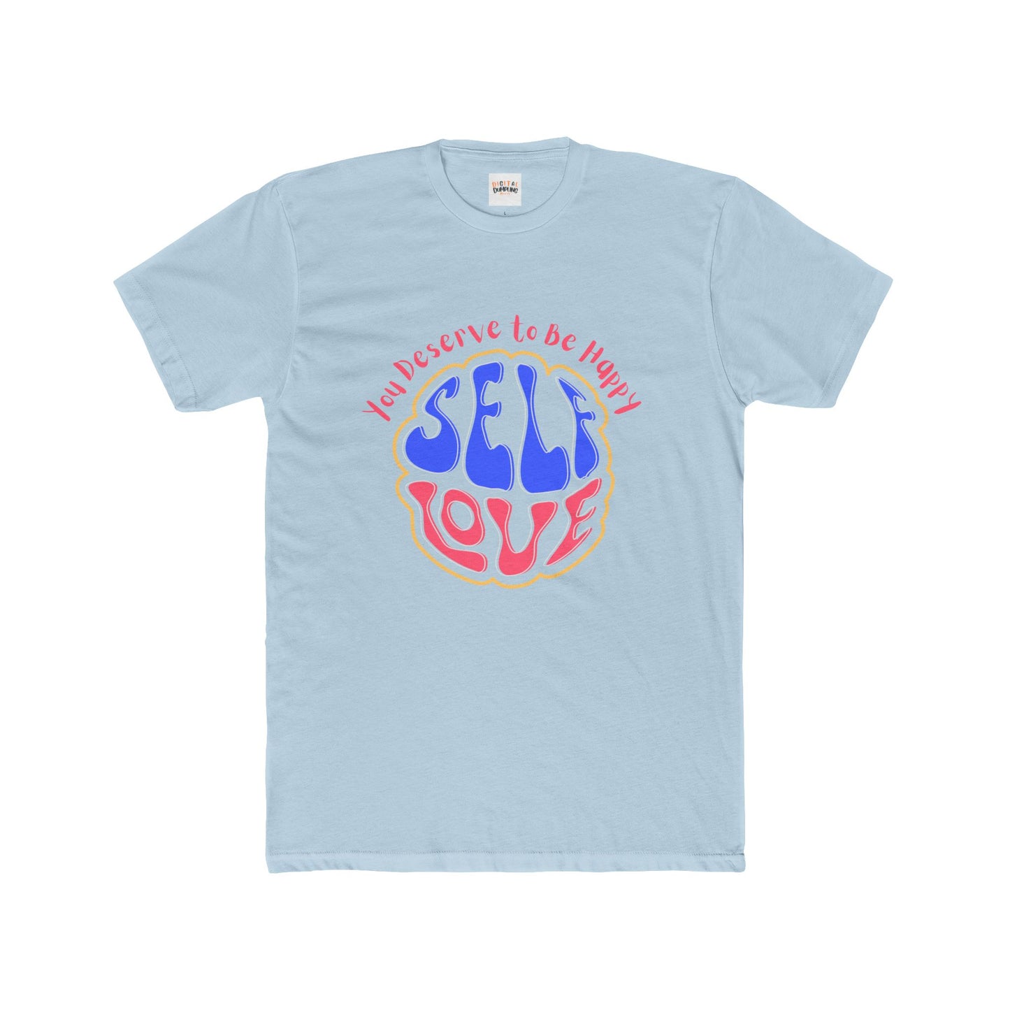 You Deserve to Be Happy Adult Cotton Crew Tee