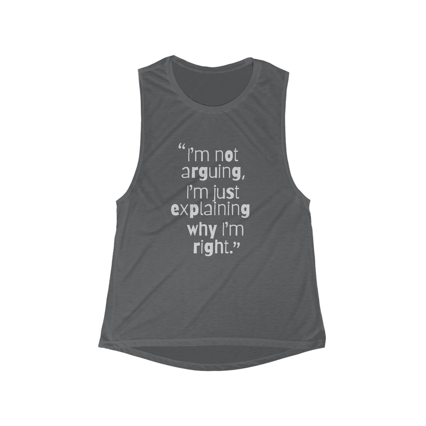 I Am Not Arguing Women's Flowy Scoop Muscle Tank