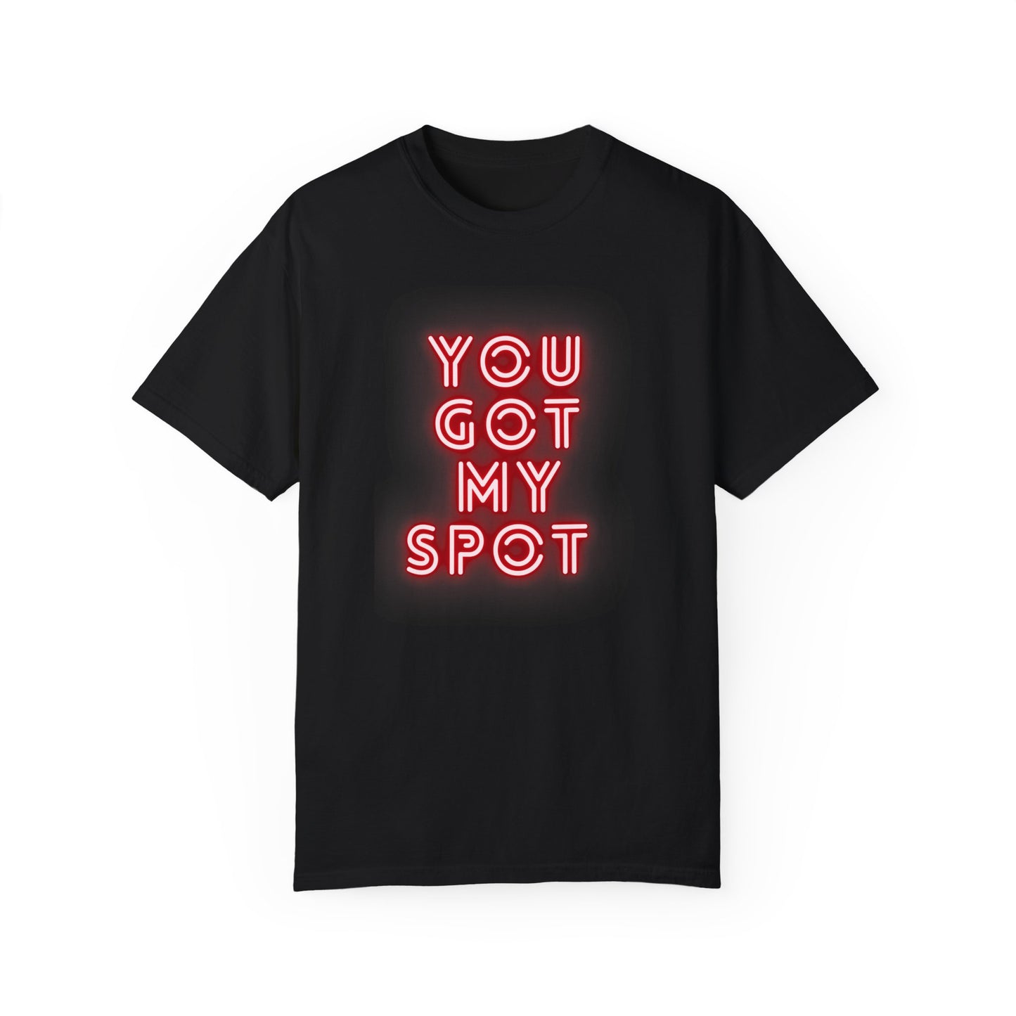 You Got My Spot Chic T-shirt