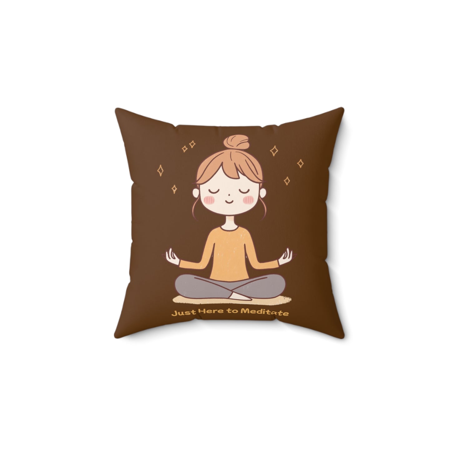 Here to Meditate Polyester Square Pillow Brown