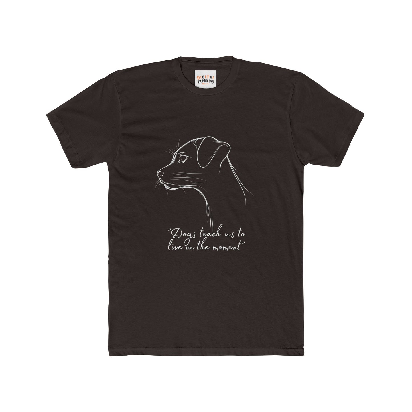 Dogs Teach Us to Live in the Moment Adult Tee