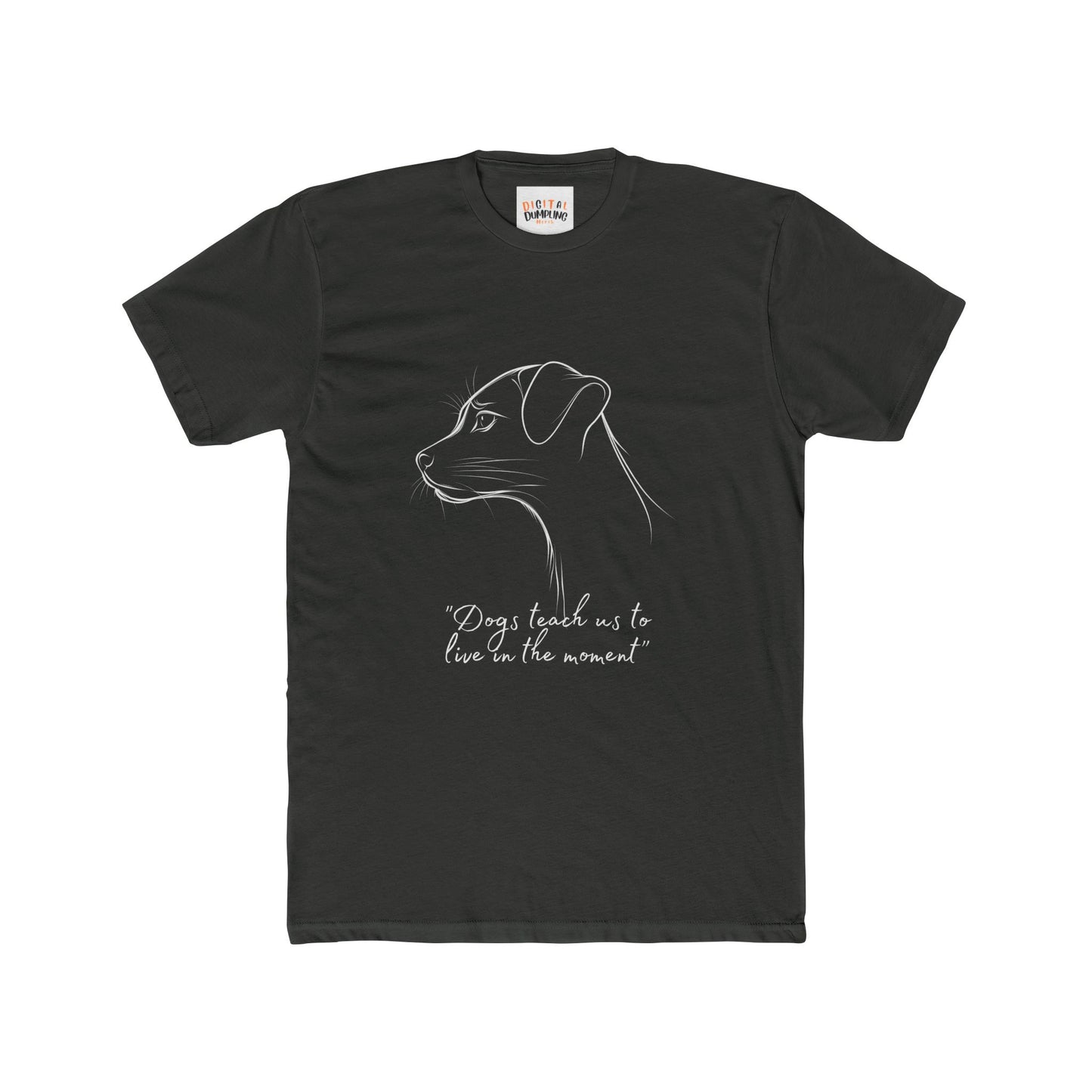 Dogs Teach Us to Live in the Moment Adult Tee