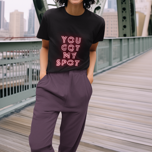 You Got My Spot Chic T-shirt